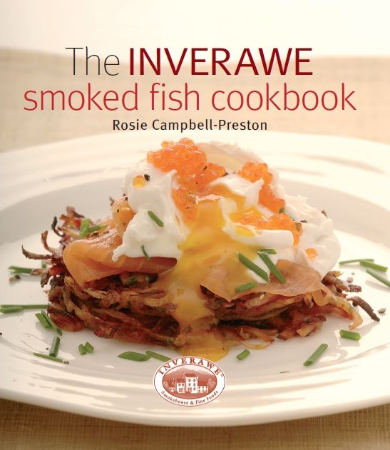 Inverawe Smoked Fish Cookbook, Rosie Campbell-Preston