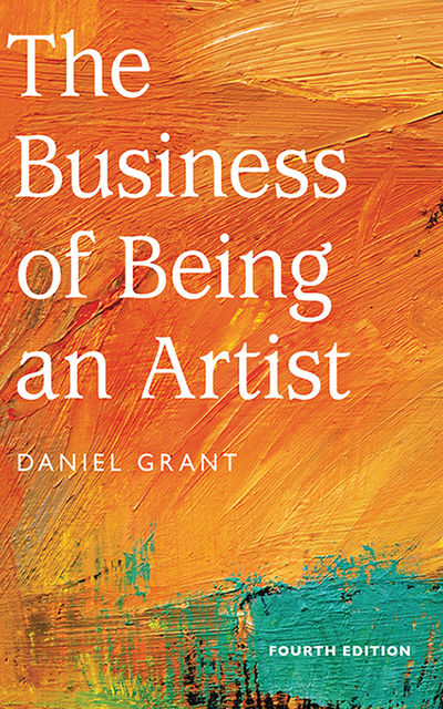 The Business of Being an Artist, Daniel Grant