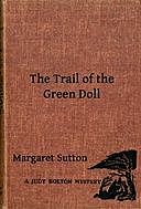 The Trail of the Green Doll A Judy Bolton Mystery, Margaret Sutton