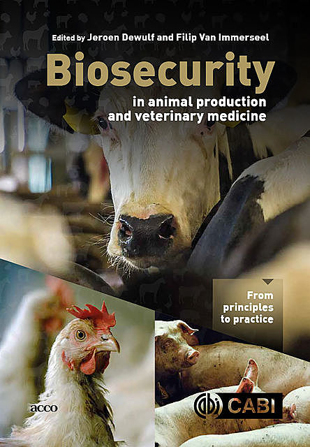 Biosecurity in Animal Production and Veterinary Medicine, Jeroen Dewulf, Filip Van Immerseel