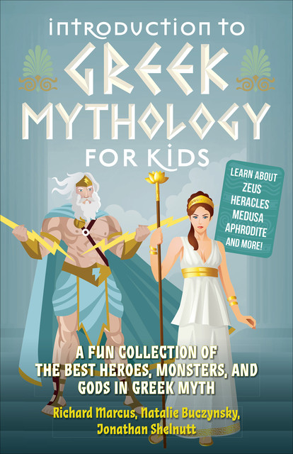 Introduction to Greek Mythology for Kids, Richard Marcus, Jonathan Shelnutt, Natalie Buczynsky