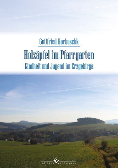 Holzäpfel im Pfarrgarten, Gottfried Horbaschk