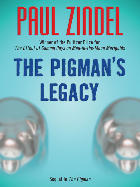 The Pigman's Legacy (Sequel to The Pigman), Paul Zindel