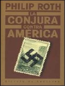 La Conjura Contra América, Philip Roth