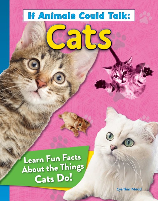 If Animals Could Talk: Cats, Cynthia Mead