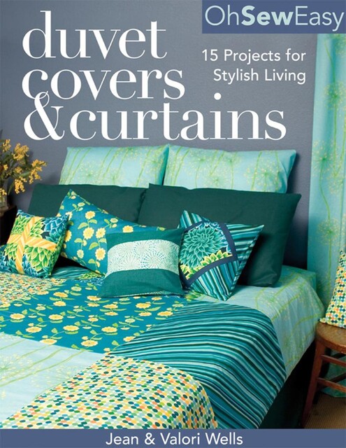 Oh Sew Easy® Duvet Covers & Curtains, Jean Wells, Valori Wells