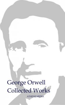 Collected Works, George Orwell, Eric Blair