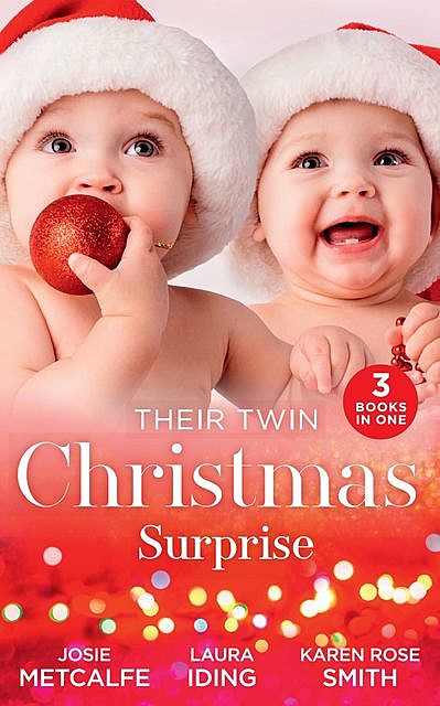 Their Twin Christmas Surprise, Karen Smith, Laura Iding, Josie Metcalfe