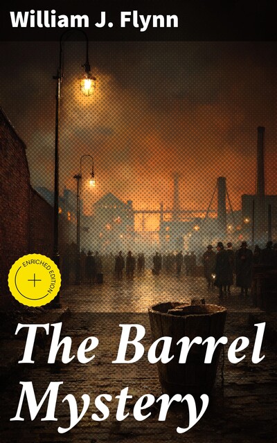 The Barrel Mystery, William J. Flynn