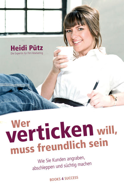 Wer verticken will, muss freundlich sein, Heidi Pütz