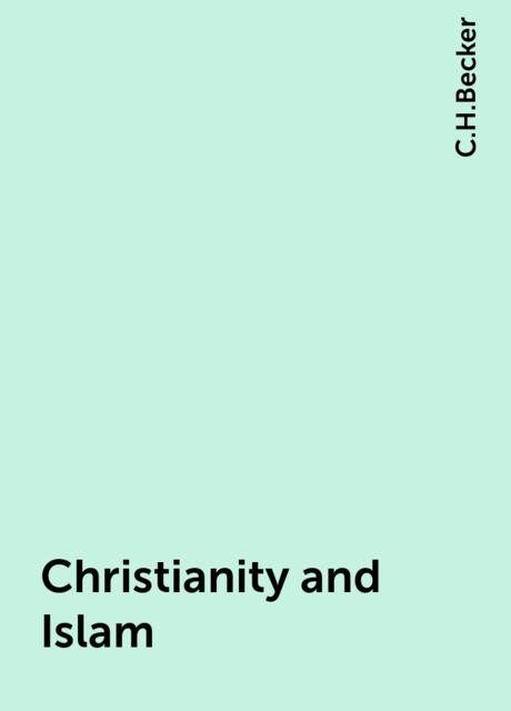 Christianity and Islam, C.H.Becker