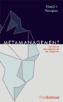 Metamanagement – Tomo 1 (Principios), Fred Kofman