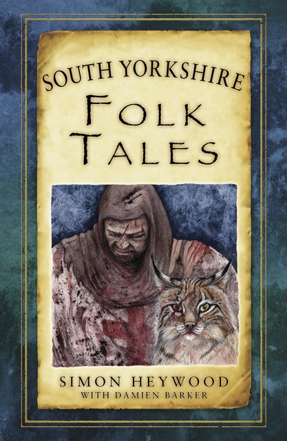 South Yorkshire Folk Tales, Simon Heywood, Damien Barker