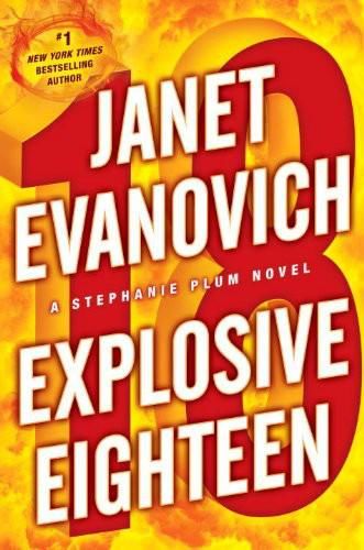 Explosive Eighteen: A Stephanie Plum Novel, Janet Evanovich