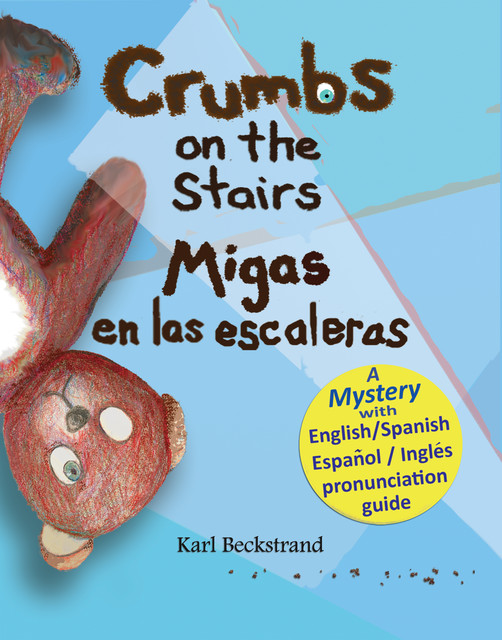 Crumbs on the Stairs – Migas en las escaleras, Karl Beckstrand