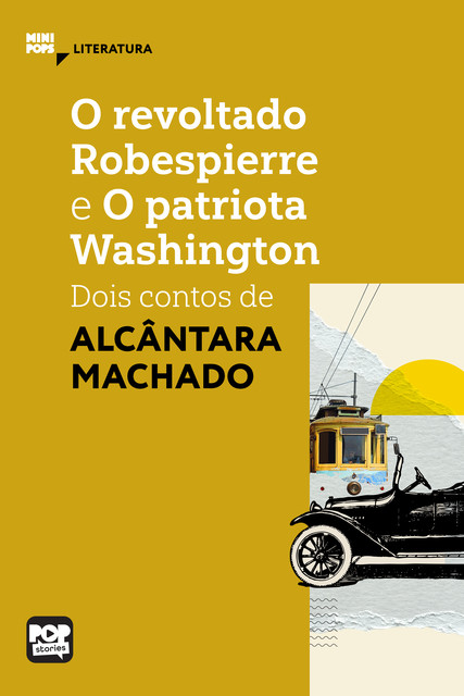 O revoltado Robespierre e O patriota Washington: dois contos de Alcântara Machado, Alcântara Machado