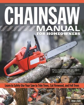 Chainsaw Manual for Homeowners, Brian Ruth