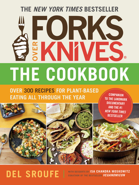 Forks Over Knives -- The Cookbook, Del Sroufe