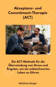 Akzeptanz- und Commitment-Therapie (ACT), Matthias Berger