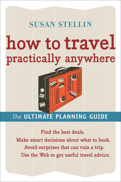 How to Travel Practically Anywhere, Susan Stellin