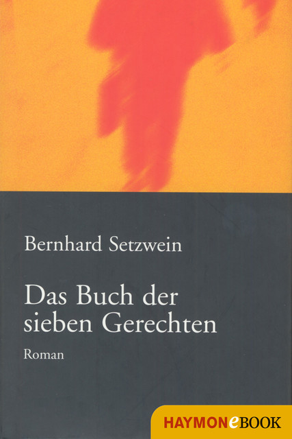 Das Buch der sieben Gerechten, Bernhard Setzwein