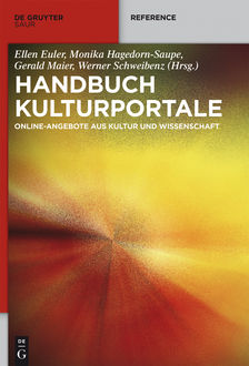 Handbuch Kulturportale, Ellen Euler, Gerald Maier et al, Monika Hagedor1n-Saupe