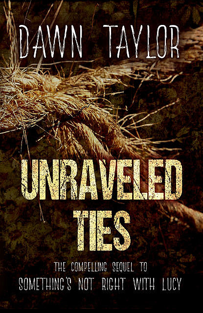 Unraveled Ties, Dawn Taylor