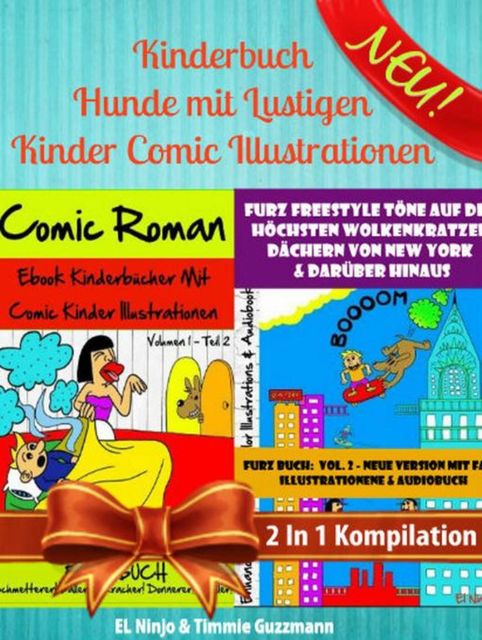 Kinderbuch Hunde mit Lustigen Kinder Comic Illustrationen – Kinder Buch 6 Jahre, El Ninjo, Timmie Guz