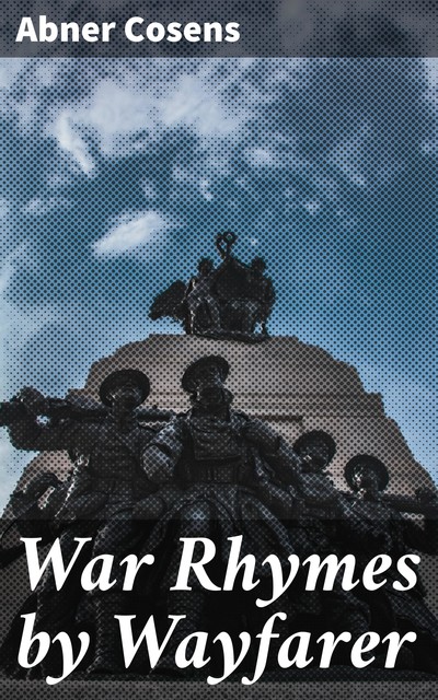 War Rhymes by Wayfarer, Abner Cosens