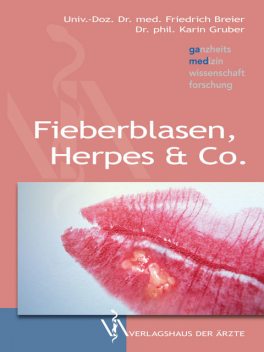 Fieberblasen, Herpes & Co, Friedrich Breier, Karin Gruber