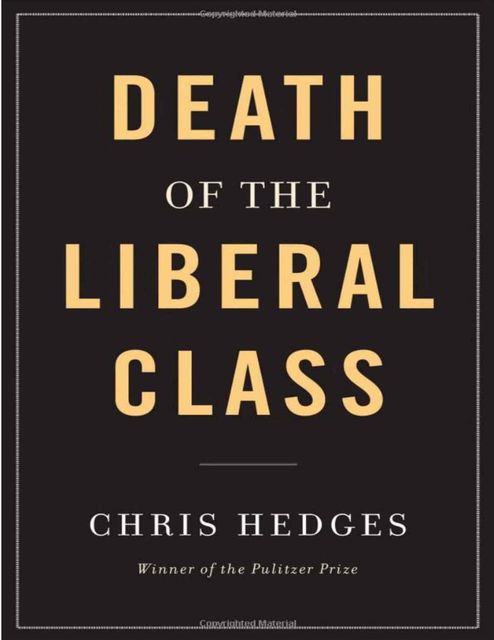 Death of the Liberal Class, Chris Hedges