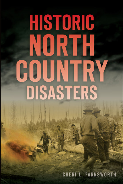 Historic North Country Disasters, Cheri Farnsworth