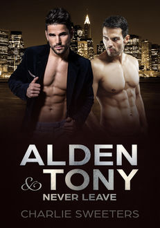 Alden & Tony – Never Leave, Charlie Sweeters