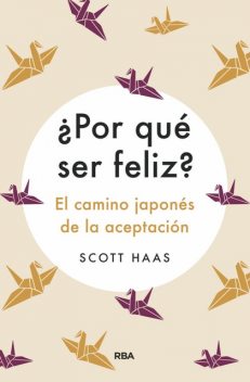 Por qué ser feliz, Scott Haas