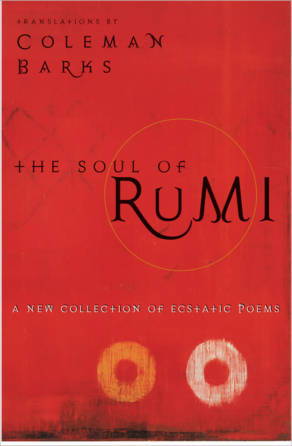 The Soul of Rumi, Coleman Barks