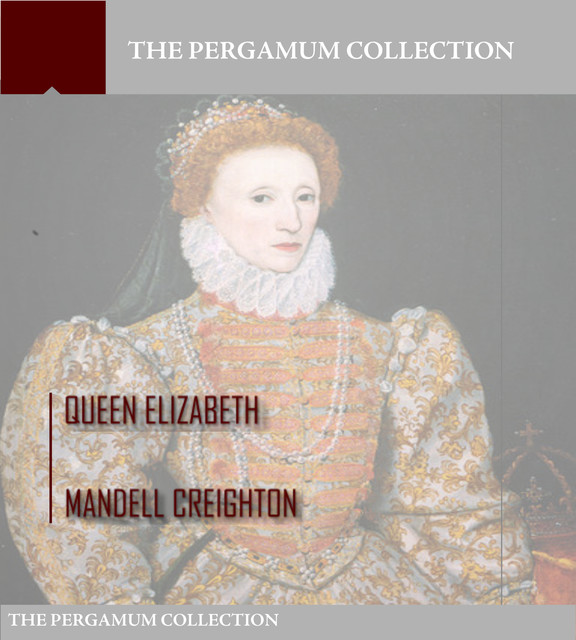 Queen Elizabeth, Mandell Creighton