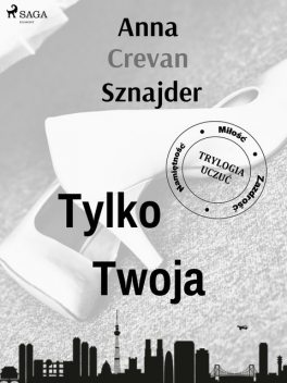 Tylko twoja, Anna Crevan Sznajder