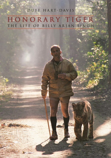 Honorary Tiger: The Life of Billy Arjan Singh, Duff Hart-Davis