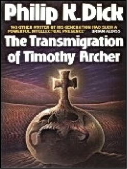 La Transmigración De Timothy Archer, Philip K.Dick