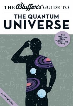 The Bluffer's Guide to the Quantum Universe, Jack Klaff