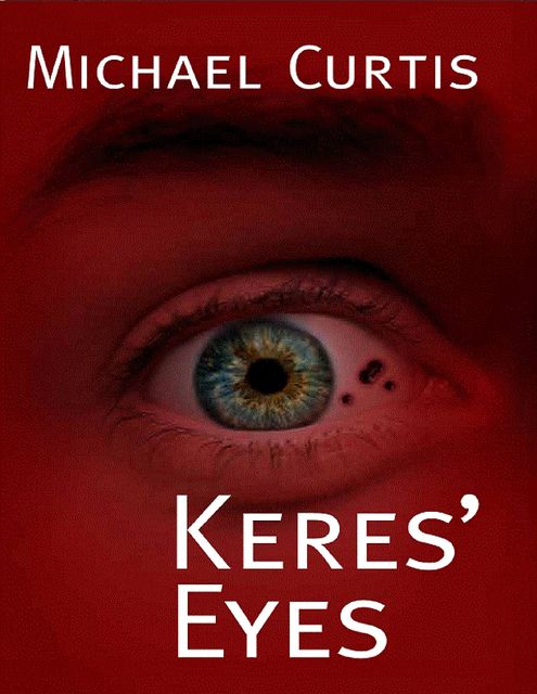 Keres' Eyes, Michael Curtis