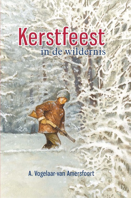 Kerstfeest in de wildernis, A. Vogelaar-Van Amersfoort