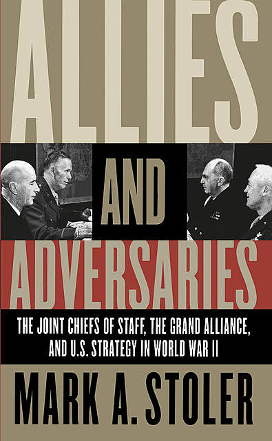 Allies and Adversaries, Mark A. Stoler