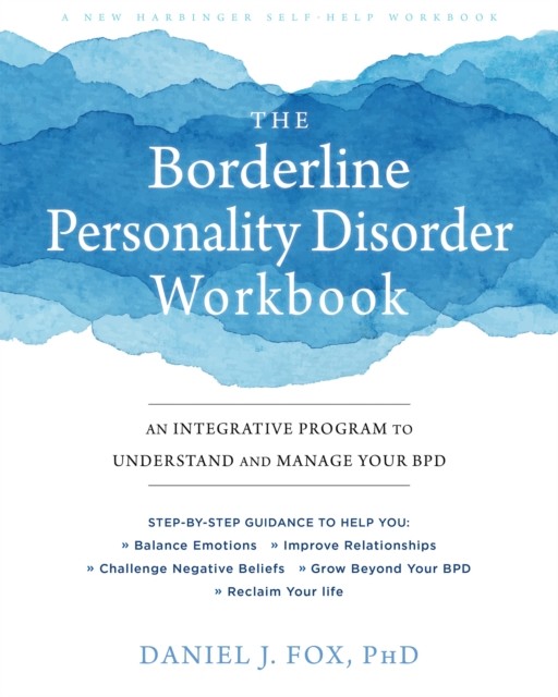 Borderline Personality Disorder Workbook, Daniel Fox