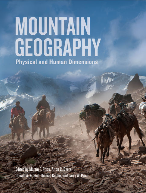 Mountain Geography, Alton C. Byers, Donald A. Friend, Larry W. Price, Martin F. Price, Thomas Kohler