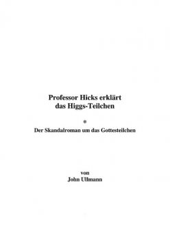 Professor Hicks erklärt das Higgs-Teilchen, John Ullmann