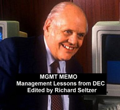 MGMT MEMO: Management Lessons from DEC, Richard Seltzer
