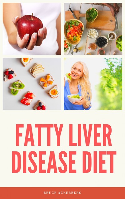 Fatty Liver Disease Diet, Ackerberg Bruce