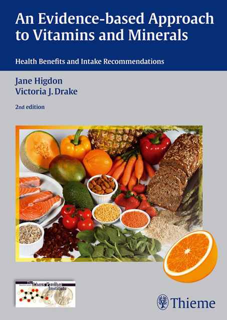 Evidence-Based Approach to Vitamins and Minerals, Jane Higdon, Victoria J.Drake