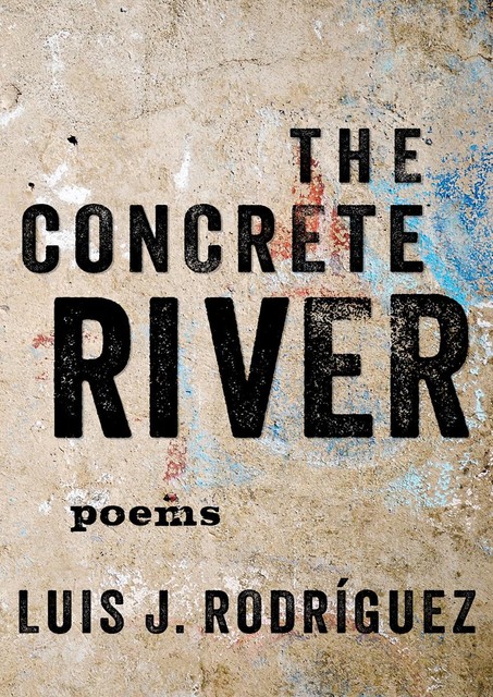 The Concrete River, Luis Rodriguez